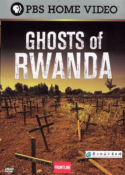 事件纪录片《卢旺达的鬼魂 Ghosts of Rwanda》下载-零三纪录片资源网