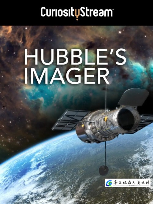 科学纪录片《哈勃图像师 Hubble's Imager》下载-零三纪录片资源网