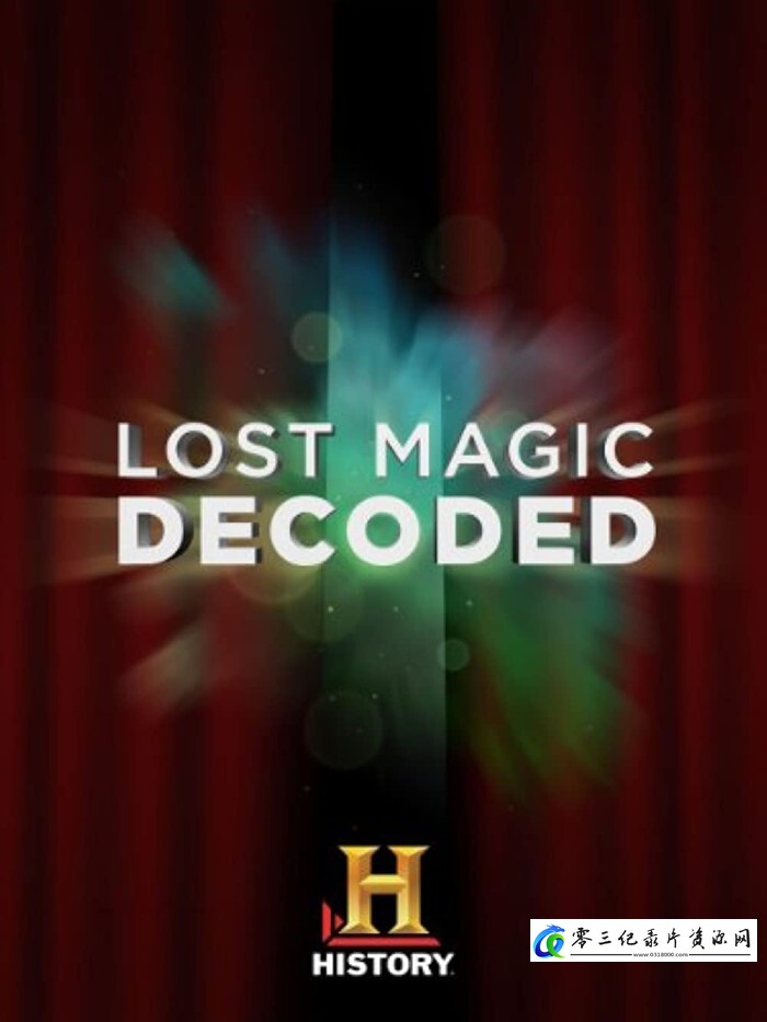 探索纪录片《失落的魔术解码 Lost Magic Decoded》下载-零三纪录片资源网