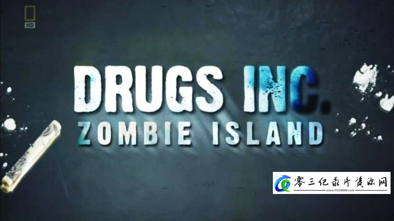 健康&医学纪录片《僵尸岛 Zombie Island》下载-零三纪录片资源网