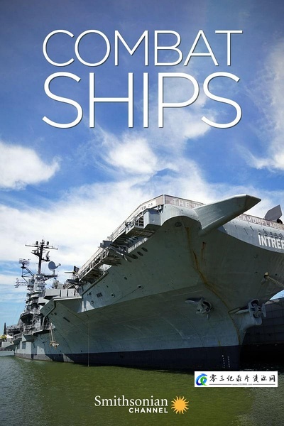 军事纪录片《战舰大时代 第二季 Combat Ships Season 2》下载-零三纪录片资源网