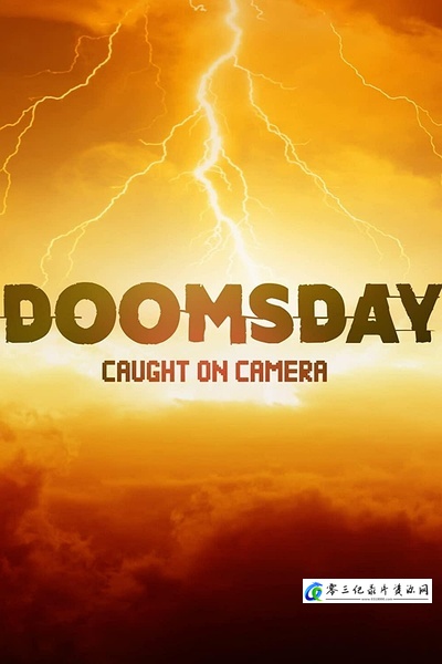 探索纪录片《末日实录 第一季 Doomsday Caught On Camera Season》下载-零三纪录片资源网