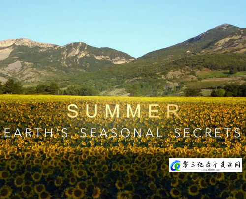 自然纪录片《夏季——四季的秘密 Summer Earth's seasional Secrets》下载-零三纪录片资源网