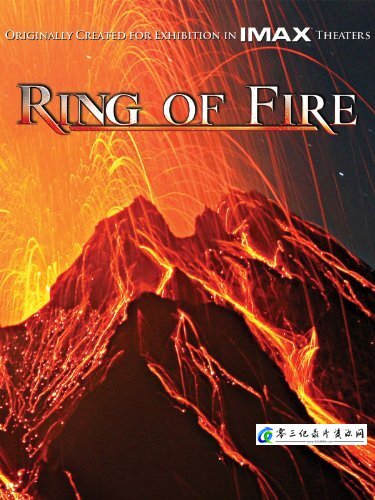 自然纪录片《环球火山带 Ring of Fire》下载-零三纪录片资源网