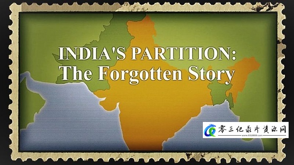 历史，事件纪录片《印巴分治：被遗忘的故事 India's Partition: The Forgotten Story》下载-零三纪录片资源网