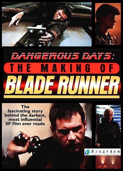 艺术纪录片《危险的日子:制作《银翼杀手》 Dangerous Days: Making Blade Runner》下载-零三纪录片资源网
