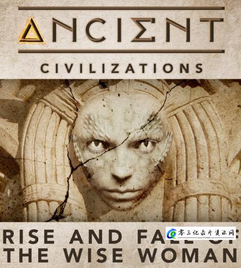 历史纪录片《母系社会的兴衰 Rise and Fall of the Wise Woman》下载-零三纪录片资源网