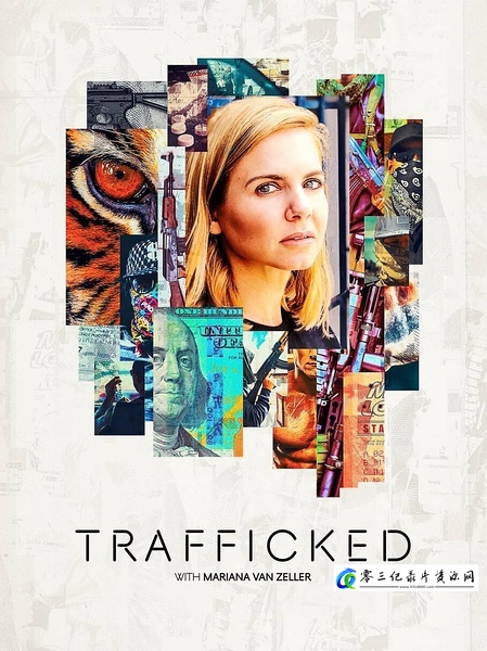 探索纪录片《与玛丽安娜·范·泽勒一起“贩运” 第一季 Trafficked with Mariana Van Zeller Season 1》下载-零三纪录片资源网