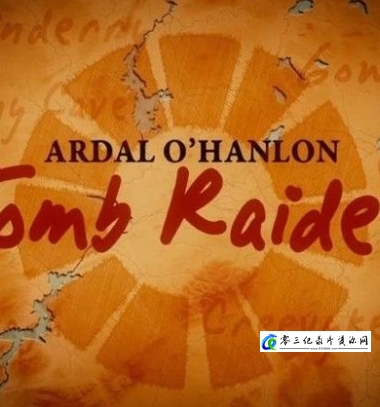 奥汉隆地区:古墓丽影 Ardal O'Hanlon: Tomb Raider的海报