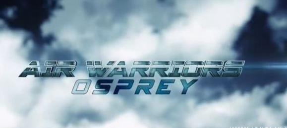 军事纪录片《空中武士:V-22鱼鹰战机 Air Warriors: V-22 Osprey》下载-零三纪录片资源网