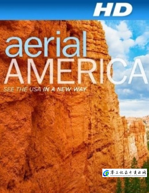 人文地理纪录片《鸟瞰美国/航拍美利坚 Aerial America 2009-》下载-零三纪录片资源网