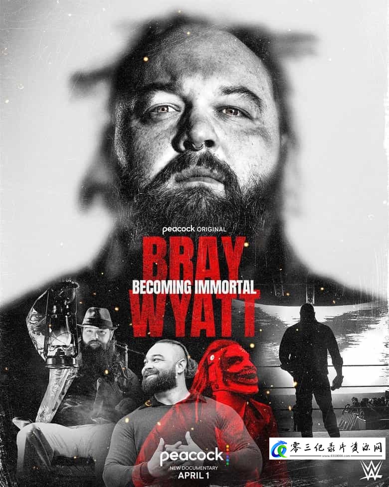 传记纪录片《布雷·怀亚特：成为不朽 Bray Wyatt: Becoming Immortal》下载-零三纪录片资源网