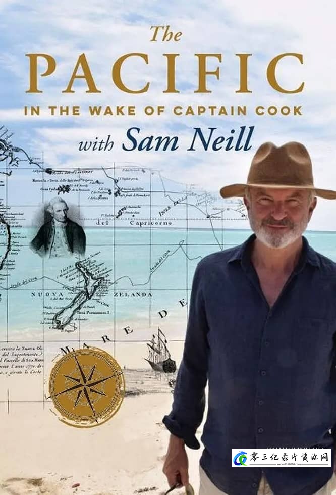 探索纪录片《太平洋：库克船长的追随者 The Pacific: In the Wake of Captain Cook with Sam Neill》下载-零三纪录片资源网