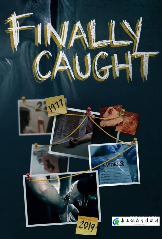 探索纪录片《最终被抓 Finally Caught》下载-零三纪录片资源网