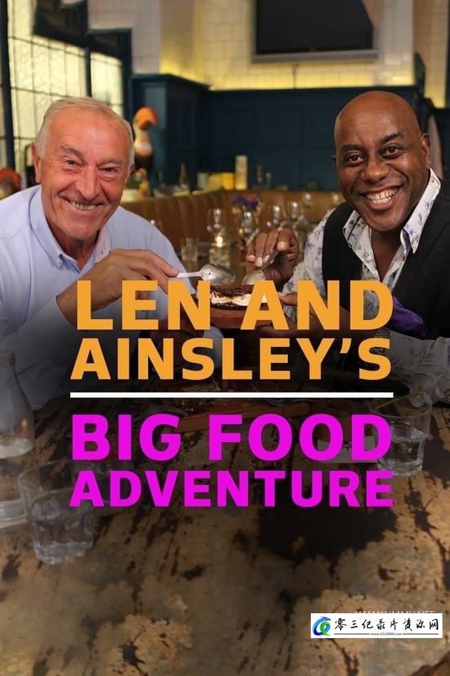美食纪录片《美食通大冒险 Len and Ainsley's Big Food Adventure》下载-零三纪录片资源网