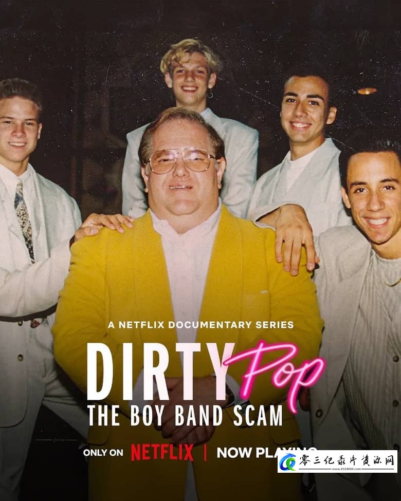 真人秀&舞台纪录片《肮脏流行音乐：男孩乐队骗局 Dirty Pop: The Boy Band Scam》下载-零三纪录片资源网