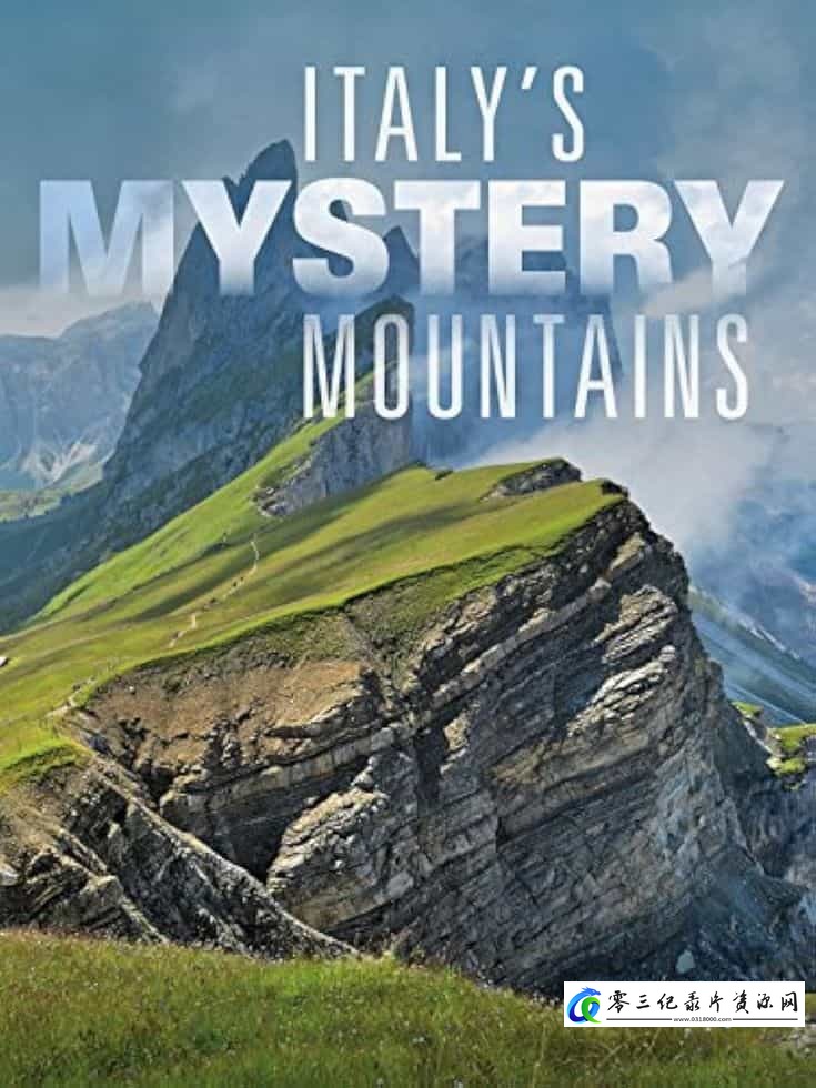 人文地理纪录片《意大利的神秘山峰 Italy's Mystery Mountains》下载-零三纪录片资源网