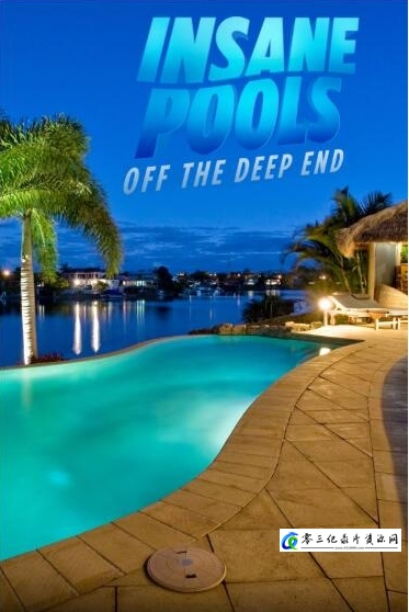 人文地理纪录片《豪华戏水池 第2季 Insane Pools Off the Deep End》下载-零三纪录片资源网