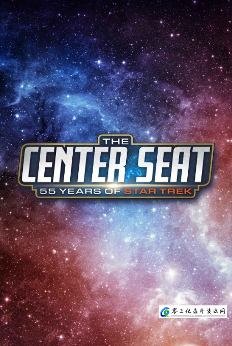 传记纪录片《C位登舰 The Center Seat: 55 Years of Star Trek》下载-零三纪录片资源网