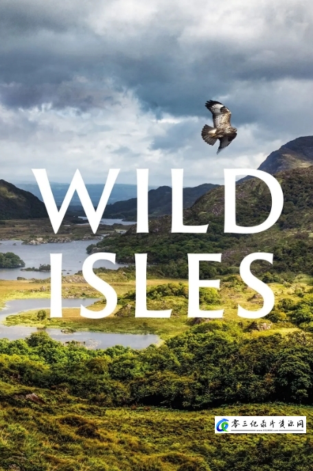人文地理纪录片《野性英伦 Wild Isles 2023》下载-零三纪录片资源网