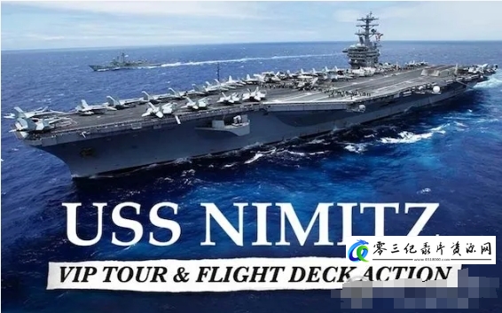 旅行纪录片《USS尼米兹号航母-VIP游览 USS Nimitz – VIP Tour & Flight Deck Action 2018》下载-零三纪录片资源网