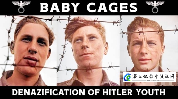 军事纪录片《婴儿笼：希特勒青年团的去纳粹化 Baby Cages: The Denazification of Hitler Youth》下载-零三纪录片资源网