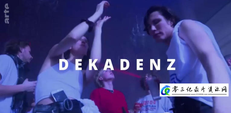 探索，社会生活纪录片《颓废 Dekadenz 2020》下载-零三纪录片资源网