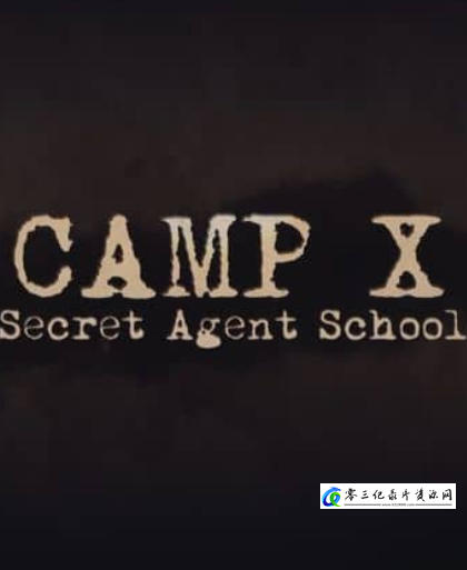 历史纪录片《营地X Camp X》下载-零三纪录片资源网