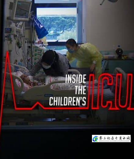 社会生活纪录片《儿童重症监护室 Inside The Children's ICU》下载-零三纪录片资源网