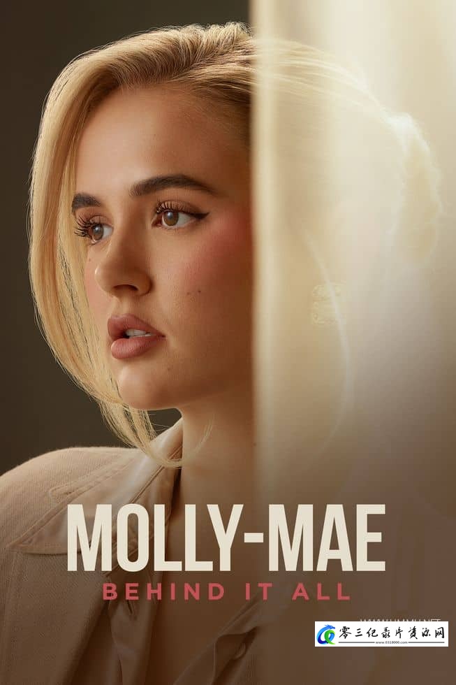 传记纪录片《莫利梅:这一切的背后 Molly-Mae: Behind It All》下载-零三纪录片资源网