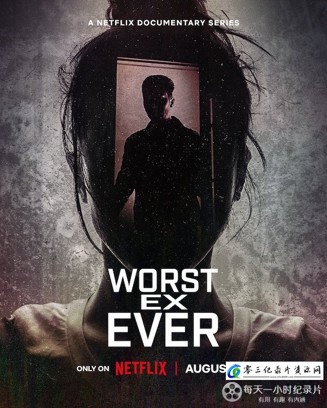 事件纪录片《史上最糟糕的前任 Worst Ex Ever》下载-零三纪录片资源网