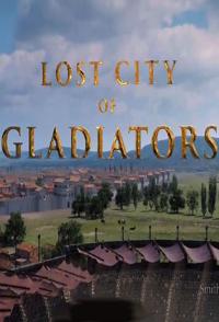 历史纪录片《失落的角斗士之城 失落的角斗士之城》下载-零三纪录片资源网