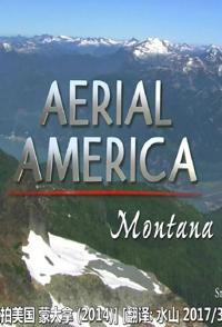 自然纪录片《航拍美国：蒙大拿 Aerial America: Montana》下载-零三纪录片资源网
