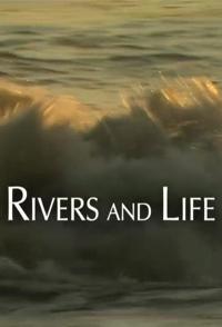 社会生活纪录片《河流与生命 Rivers and Life》下载-零三纪录片资源网
