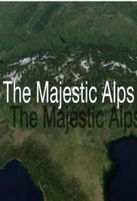 自然纪录片《群山绝色:雄伟的阿尔卑斯山脉 The Majestic Alps》下载-零三纪录片资源网