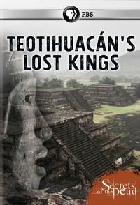 探索纪录片《神都之城的失落国王 Secrets of the Dead Teotihuacan's Lost Kings》下载-零三纪录片资源网