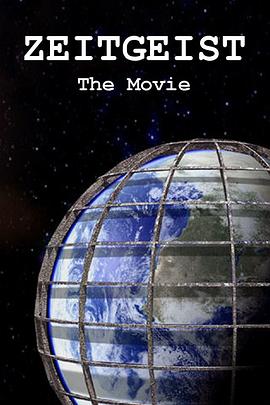 社会生活纪录片《时代精神 Zeitgeist》下载-零三纪录片资源网