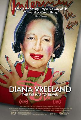 传记纪录片《戴安娜·弗里兰:眼睛要旅行 Diana Vreeland: The Eye Has to Travel》下载-零三纪录片资源网