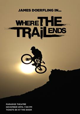 运动纪录片《车轮不息 Where The Trail Ends》下载-零三纪录片资源网