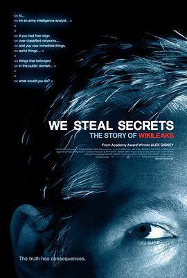 我们窃取秘密:维基解密的故事 We Steal Secrets: The Story of WikiLeaks的海报