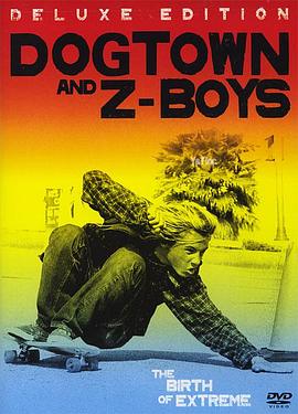 艺术纪录片《狗镇和滑板少年 Dogtown and Z-Boys》下载-零三纪录片资源网