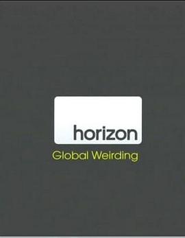 科学纪录片《地平线系列：全球怪象 Horizon: Global Weirding》下载-零三纪录片资源网