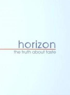 科学纪录片《BBC 地平线系列：味觉的真相 BBC Horizon: The Truth About Taste》下载-零三纪录片资源网