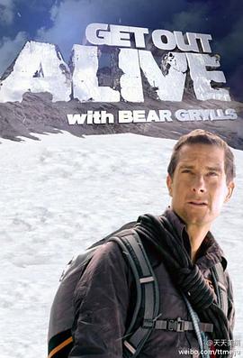 真人秀&舞台纪录片《生者为王 Get Out Alive with Bear Grylls》下载-零三纪录片资源网