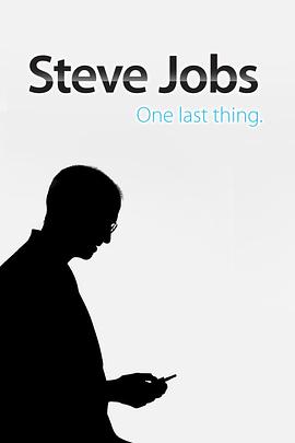 乔布斯:最后一件事情 Steve Jobs - One Last Thing的海报