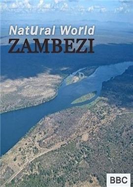 自然纪录片《自然世界：赞比西河 Natural World: Zambezi》下载-零三纪录片资源网