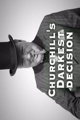 历史纪录片《丘吉尔最黑暗的决定 Churchill's Darkest Decision》下载-零三纪录片资源网