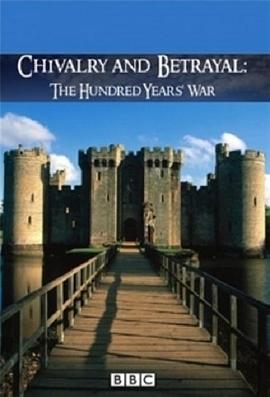历史纪录片《骑士精神与无情背叛：英法百年战争 Chivalry and Betrayal: The Hundred Years War》下载-零三纪录片资源网