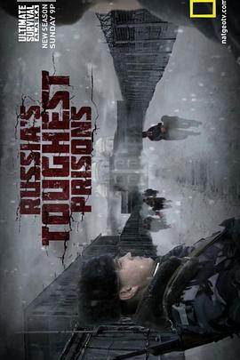 社会生活纪录片《俄罗斯最严酷的监狱 Russia's Toughest Prisons》下载-零三纪录片资源网