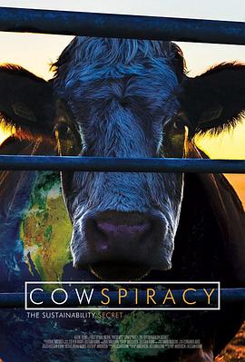 奶牛阴谋:永远不能说的秘密 Cowspiracy: The Sustainability Secret的海报